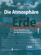 Die Atmosphare Der Erde: Eine Einfuhrung in Die Meteorologie - Kraus, Helmut