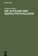 Die Aufgabe Der Gestaltpsychologie