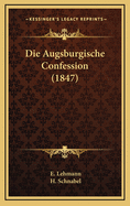 Die Augsburgische Confession (1847)