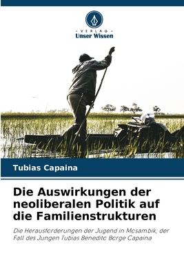 Die Auswirkungen der neoliberalen Politik auf die Familienstrukturen - Capaina, Tubias