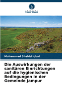 Die Auswirkungen der sanit?ren Einrichtungen auf die hygienischen Bedingungen in der Gemeinde Jampur