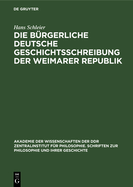 Die b?rgerliche deutsche Geschichtsschreibung der Weimarer Republik