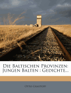 Die Baltischen Provinzen: Jungen Balten: Gedichte...