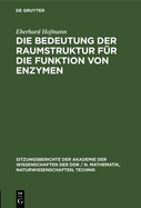 Die Bedeutung der Raumstruktur f?r die Funktion von Enzymen