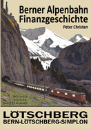 Die Berner Alpenbahn-Gesellschaft Bern-Ltschberg-Simplon BLS: Finanzgeschichte