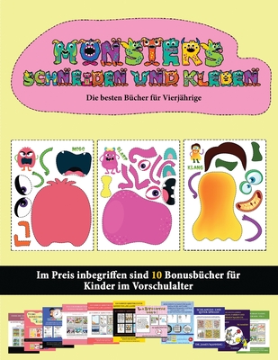 Die besten Bcher fr Vierjhrige: (20 vollfarbige Kindergarten-Arbeitsbltter zum Ausschneiden und Einfgen - Monster) - Manning, James, and For Kids, Best Activity Books (Producer)