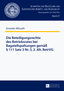 Die Beteiligungsrechte Des Betriebsrates Bei Bagatellspaltungen Gemae?  111 Satz 3 Nr. 3, 2. Alt. Betrvg