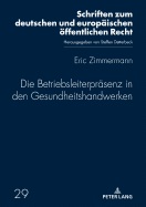 Die Betriebsleiterpraesenz in den Gesundheitshandwerken