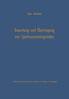 Die Bewertung Und Ubertragung Von Sparkassenzweigstellen - Wiechers, Hans