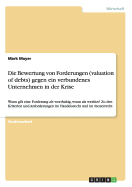 Die Bewertung von Forderungen (valuation of debts) gegen ein verbundenes Unternehmen in der Krise: Wann gilt eine Forderung als werthaltig, wann als wertlos? Zu den Kriterien und Anforderungen im Handelsrecht und im Steuerrecht