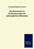 Die Bienenzucht in Strohwohnungen mit unbeweglichem Wabenbau