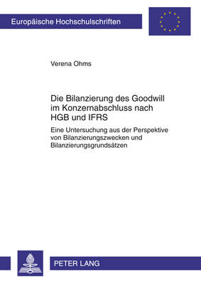 Die Bilanzierung Des Goodwill Im Konzernabschluss Nach Hgb Und Ifrs ...