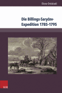 Die Billings-Sarycev-Expedition 17851795: Eine Forschungsreise im Kontext der wissenschaftlichen Erschlieung Sibiriens und des Fernen Ostens