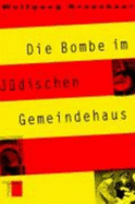 Die Bombe im Jdischen Gemeindehaus - Kraushaar, Wolfgang