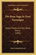 Die Bosa-Saga in Zwei Fassungen: Nebst Proben Aus Den Bosa-Rimur (1893)