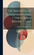 Die Bright'sche Nierenkrankheit und deren Behandlung