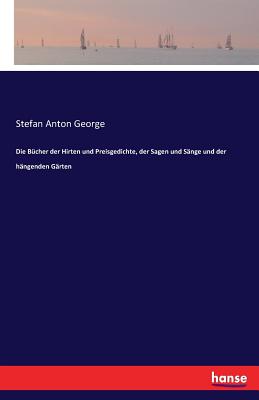 Die Bucher Der Hirten Und Preisgedichte, Der Sagen Und Sange Und Der Hangenden Garten - Nationalsozialistische Deutsche Arbeiter-Partei