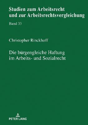 Die buergengleiche Haftung im Arbeits- und Sozialrecht - Weiss, Manfred, and Rinckhoff, Christopher