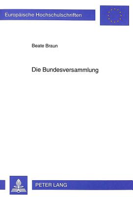 Die Bundesversammlung - Braun, Beate