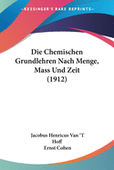 Die Chemischen Grundlehren Nach Menge, Mass Und Zeit (1912)