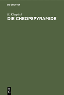 Die Cheopspyramide: Ein Denkmal Mathematischer Erkenntnis