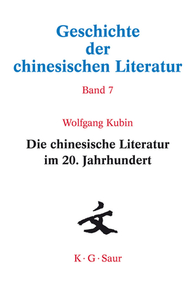 Die Chinesische Literatur Im 20. Jahrhundert - Kubin, Wolfgang