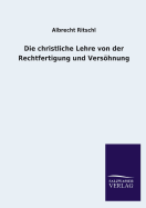 Die christliche Lehre von der Rechtfertigung und Vershnung