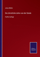 Die christliche Lehre von der S?nde: F?nfte Auflage