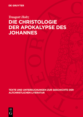 Die Christologie Der Apokalypse Des Johannes - Holtz, Traugott