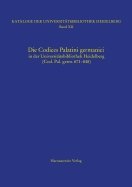 Die Codices Palatini Germanici in Der Universitatsbibliothek Heidelberg (Cod. Pal. Germ. 671-848)