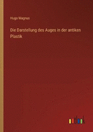 Die Darstellung des Auges in der antiken Plastik