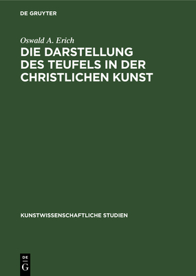 Die Darstellung des Teufels in der christlichen Kunst - Erich, Oswald A