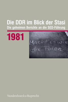 Die Ddr Im Blick Der Stasi 1981: Die Geheimen Berichte an Die sed-Fuhrung - Braun, Matthias