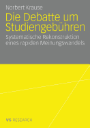 Die Debatte Um Studiengebhren: Die Systematische Rekonstruktion Eines Rapiden Meinungswandels