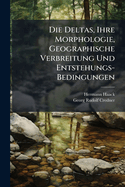 Die Deltas, Ihre Morphologie, Geographische Verbreitung Und Entstehungs-Bedingungen