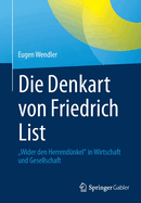 Die Denkart von Friedrich List: Wider den Herrend?nkel" in Wirtschaft und Gesellschaft