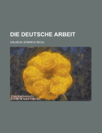 Die Deutsche Arbeit