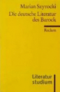 Die deutsche Literatur des Barock : e. Einf.