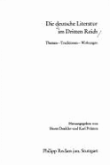 Die Deutsche Literatur im Dritten Reich : Themen, Traditionen, Wirkungen - Denkler, Horst, and Prmm, Karl