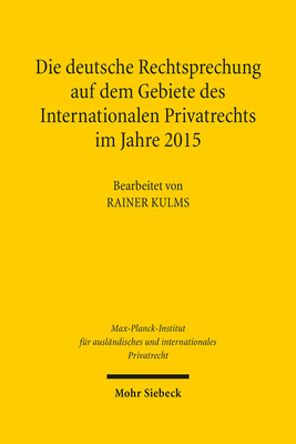 Die Deutsche Rechtsprechung Auf Dem Gebiete Des Internationalen Privatrechts Im Jahre 2018 - Kulms, Rainer (Editor)