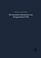 Die Deutschen Dokumente Zum Kriegsausbruch 1914