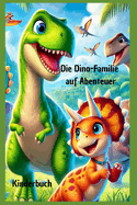 Die Dino-Familie auf Abenteuer: Kinderbuch