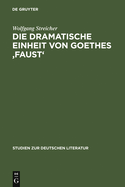 Die Dramatische Einheit Von Goethes 'Faust': Betrachtet Unter Den Kategorien Substantialitat Und Funktionalitat