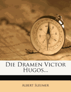 Die Dramen Victor Hugos...