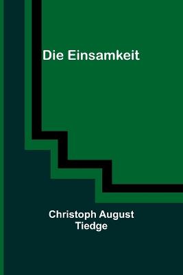 Die Einsamkeit - August Tiedge, Christoph