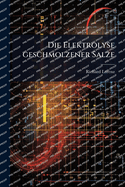 Die Elektrolyse geschmolzener Salze
