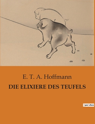 Die Elixiere Des Teufels - Hoffmann, E T a