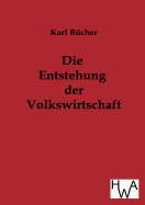 Die Entstehung der Volkswirtschaft