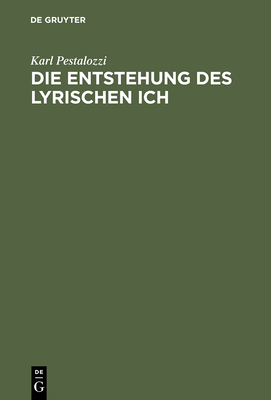 Die Entstehung Des Lyrischen Ich: Studien Zum Motiv Der Erhebung in Der Lyrik - Pestalozzi, Karl