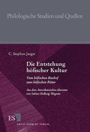 Die Entstehung Hofischer Kultur: Vom Hofischen Bischof Zum Hofischen Ritter